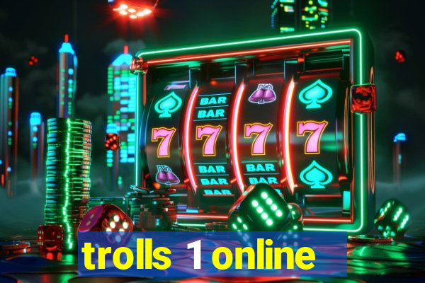 trolls 1 online